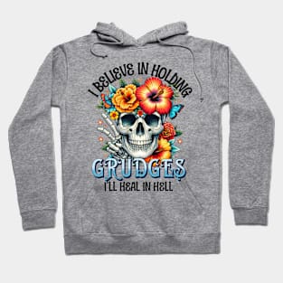 "I'll Heal in Hell" Funny Skeleton Hoodie